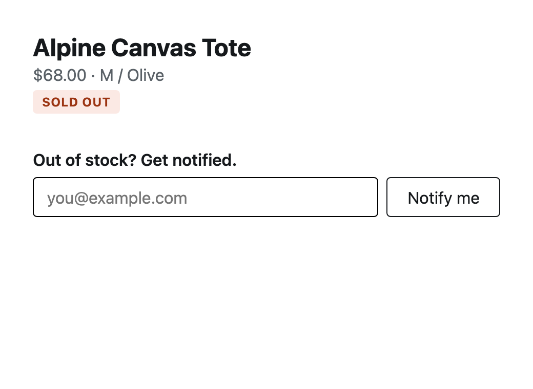 The notify-me form on a sold-out product page: a heading reading "Out of stock? Get notified.", an email field, and a Notify me button, inheriting the theme's fonts and colours.
